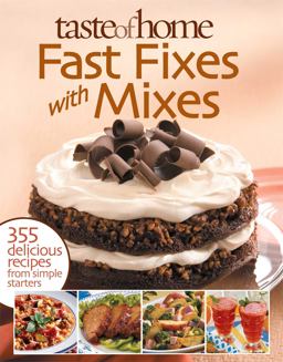 Fast Fixes with Mixes 355 Delicious Recipes from Simple Starters  9780898214697 Front Cover