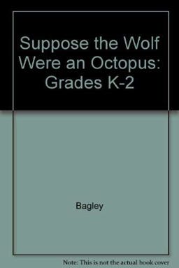 Suppose the Wolf Were an Octopus