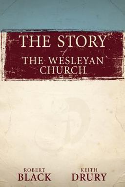 Story of the Wesleyan Church  9780898274752 Front Cover