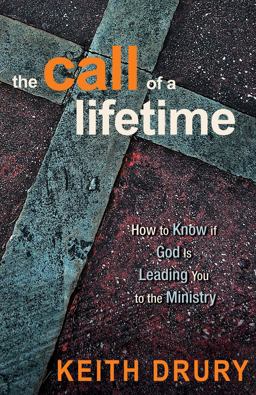 Call of a Lifetime How to Know If God Is Leading You to the Ministry 2nd 9780898276725 Front Cover