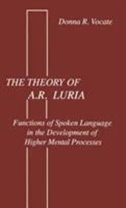 Theory of A. R. Luria Functions of Spoken Language in the Development of Higher Mental Processes  9780898597097 Front Cover