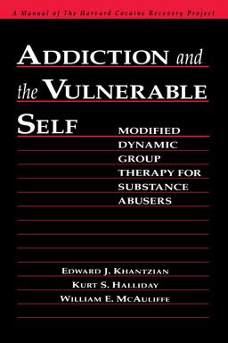 Addiction and the Vulnerable Self Modified Dynamic Group Therapy for Substance Abusers  9780898621723 Front Cover