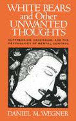 White Bears and Other Unwanted Thoughts