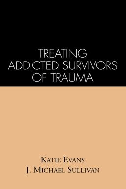 Treating Addicted Survivors of Trauma  9780898623246 Front Cover