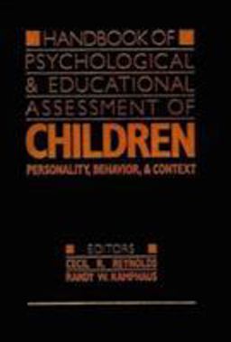 Handbook of Psychological and Educational Assessment of Children Personality, Behavior, and Context  9780898623925 Front Cover