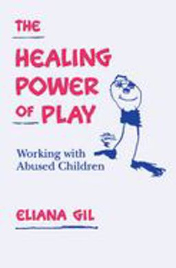 Healing Power of Play Working with Abused Children  9780898624670 Front Cover