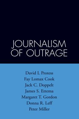 Journalism of Outrage Investigative Reporting and Agenda Building in America  9780898625912 Front Cover