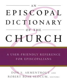 Episcopal Dictionary of the Church A User-Friendly Reference for Episcopalians  9780898692112 Front Cover