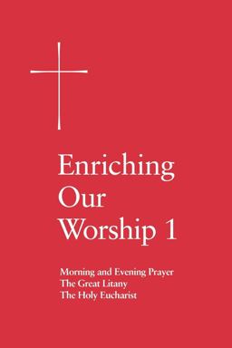 Enriching Our Worship 1 Morning and Evening Prayer, the Great Litany, and the Holy Eucharist  9780898692754 Front Cover