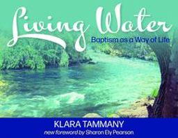 Living Water Baptism as a Way of Life  9780898693621 Front Cover