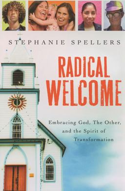 Radical Welcome Embracing God, the Other, and the Spirit of Transformation  9780898695205 Front Cover