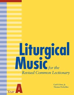 Liturgical Music for the Revised Common Lectionary Year A  9780898695564 Front Cover