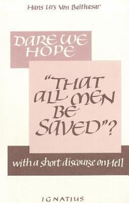 Dare We Hope "That All Men Be Saved"? : With a Short Discourse on Hell  9780898702071 Front Cover
