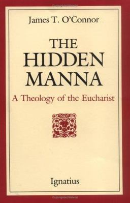Hidden Manna : A Theology of the Eucharist 1st 9780898702255 Front Cover