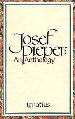 Josef Pieper An Anthology  9780898702262 Front Cover