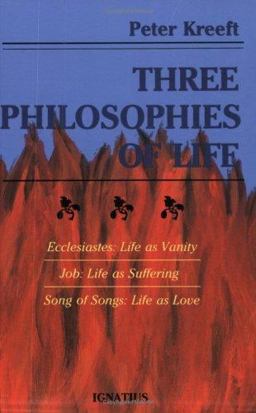 Three Philosophies of Life Ecclesiastes: Life as Vanity, Job: Life as Suffering, Song of Songs: Life as Love  9780898702620 Front Cover