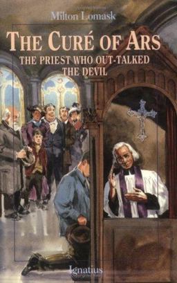Cure of Ars The Priest Who Out-Talked the Devil  9780898706000 Front Cover