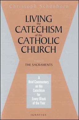 Living the Catechism of the Catholic Church The Sacraments  9780898707274 Front Cover