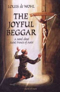 Joyful Beggar A Novel of St. Francis of Assisi  9780898708141 Front Cover