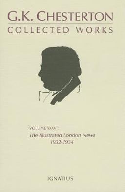 Collected Works of G. K. Chesterton - The Illustrated London News, 1932-1934