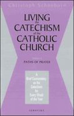 Living the Catechism of the Catholic Church Living the Catechism of the Catholic Church