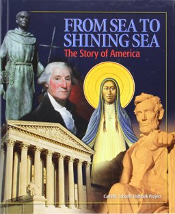 From Sea to Shining Sea The Story of America  9780898709612 Front Cover