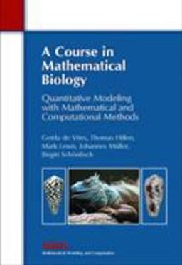 Course in Mathematical Biology : A Quantitative Modeling with Mathematical and Computational Methods  9780898716122 Front Cover
