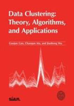 Data Clustering Theory, Algorithms, and Applications  9780898716238 Front Cover