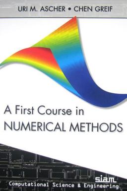 First Course in Numerical Methods  9780898719970 Front Cover