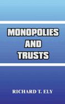 Monopolies and Trusts