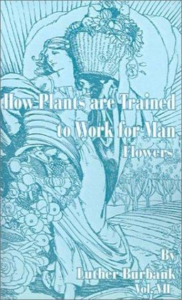 How Plants Are Trained to Work for Man