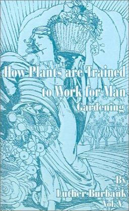 How Plants Are Trained to Work for Man