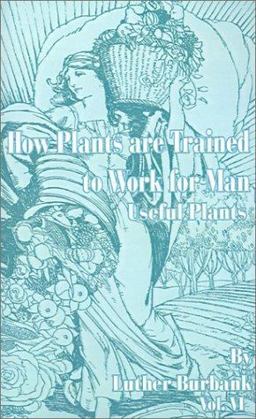 How Plants Are Trained to Work for Man
