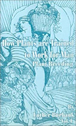 How Plants Are Trained to Work for Man