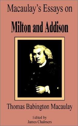 Macaulay's Essays on Milton and Addison