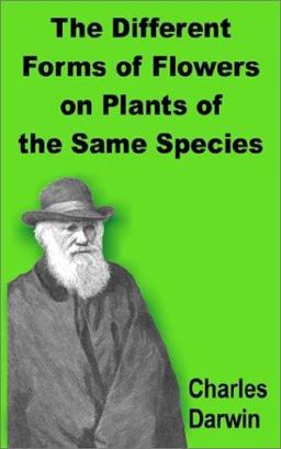 The Different Forms of Flowers on Plants of the Same Species The Different Forms of Flowers on Plants of the Same Species