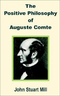 The Positive Philosophy of Auguste Comte