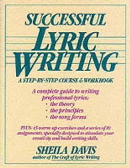 Successful Lyric Writing A Step-by-Step Course and Workbook  9780898792836 Front Cover