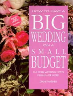 How to Have a Big Wedding on a Small Budget