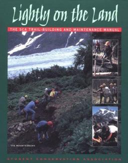 Lightly on the Land : The SCA Trail Building and Maintenance Manual 1st 1996 9780898864915 Front Cover