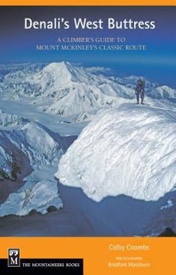 Denali's West Buttress A Climber's Guide to Mt. McKinley's Classic Route  9780898865165 Front Cover