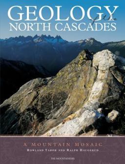 Geology of the North Cascades A Mountain Mosaic  9780898866230 Front Cover