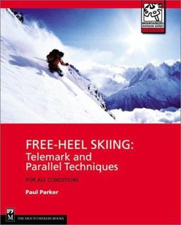 Free-Heel Skiing Telemark and Parallel Techniques for All Condition 3rd 9780898867756 Front Cover