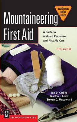 Mountaineering First Aid A Guide to Accident Response and First Aid Care 5th 9780898868784 Front Cover