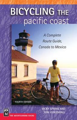 Bicycling the Pacific Coast A Complete Route Guide, Canada to Mexico 4th 9780898869545 Front Cover