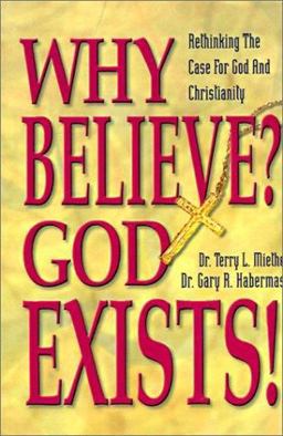 Why Believe? God Exists!