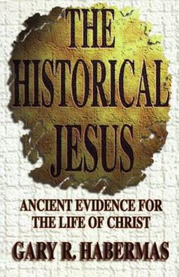 Historical Jesus Ancient Evidence for the Life of Christ  9780899007328 Front Cover