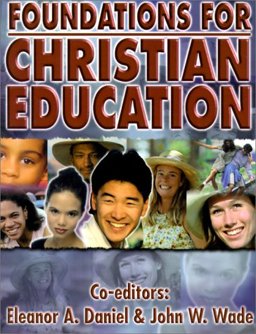 Foundations of Christian Education 1st 9780899008554 Front Cover