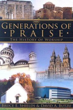 Generations of Praise : The History of Worship 1st 9780899009414 Front Cover