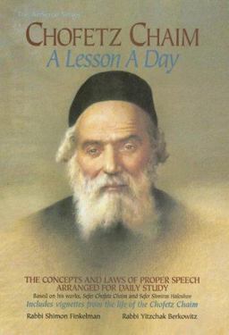 Chofetz Chaim: A Lesson a Day The Concepts and Laws of Proper Speech Arranged for Daily Study  9780899063218 Front Cover